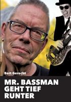 Mr. Bassman geht tief runter: Ein Schelmenroman aus der Frankfurter Szene 3746024617 Book Cover