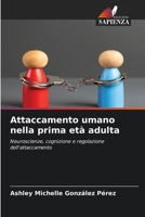Attaccamento umano nella prima età adulta 6209476473 Book Cover