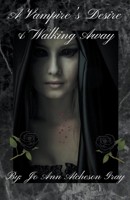 A Vampire's Desire & Walking Away B0CR8KW7XB Book Cover