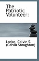 The Patriotic Volunteer 1113239840 Book Cover