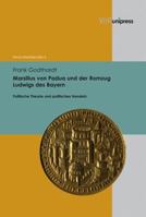 Marsilius Von Padua Und Der Romzug Ludwigs Des Bayern: Politische Theorie Und Politisches Handeln 3899715632 Book Cover