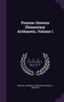 Preston-Stevens Elementary Arithmetic, Volume 1 1359017984 Book Cover