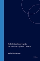 Redefining Sovereignty: The Use Of Force After The Cold War 1571053247 Book Cover