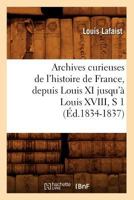 Archives Curieuses de L'Histoire de France, Depuis Louis XI Jusqu'à Louis XVIII Série 1 Tome 2 2012523714 Book Cover