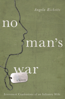 No Man's War: Irreverent Confessions of an Infantry Wife 1619023261 Book Cover