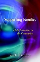 Supporting Families: Child Protection in the Community 0471499706 Book Cover