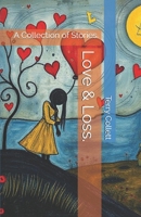 Love & Loss.: A Collection of Stories. B0898YGR88 Book Cover