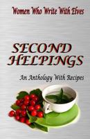 Second Helpings: An Anthology with Recipes 1530125472 Book Cover