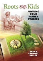 Roots for Kids: Finding Your Family Stories 0806321075 Book Cover