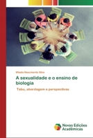 A sexualidade e o ensino de biologia 6139786959 Book Cover