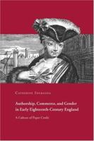 Authorship, Commerce, and Gender in Early Eighteenth-Century England: A Culture of Paper Credit 0521023017 Book Cover