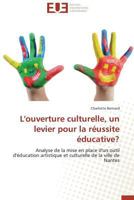 L'Ouverture Culturelle, Un Levier Pour La Ra(c)Ussite A(c)Ducative? 3841738540 Book Cover