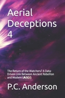Aerial Deceptions 4: The Return of the Watchers? A Data-Driven Link Between Ancient Rebellion and Modern UAPs B0GH879NLM Book Cover