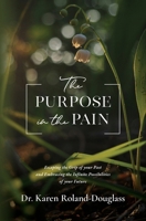 The Purpose in the Pain B0F2VW49S8 Book Cover