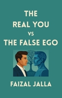 THE REAL YOU vs THE FALSE EGO 1049216822 Book Cover