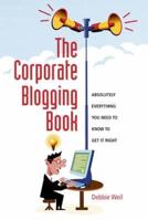 The Corporate Blogging Book 0749927437 Book Cover