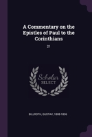 A Commentary on the Epistles of Paul to the Corinthians: 21 137889720X Book Cover