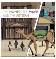 The Farmer, the Miner, and the Artisan B0BPN9BBNK Book Cover