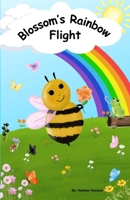 Blossom's Rainbow Flight B0F7M2VNSF Book Cover