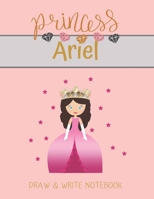 Princess Ariel Draw & Write Notebook: With Picture Space and Dashed Mid-line for Small Girls Personalized with their Name 1702356183 Book Cover