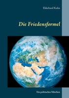 Die Friedensformel: Ein politisches M?rchen 3754342169 Book Cover