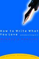 How to Write What You Love and Make a Living at It 087788174X Book Cover