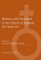 Women and Priesthood in the Church of England Ten Years on 0715140353 Book Cover
