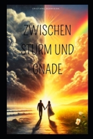 Zwischen Sturm und Gnade (German Edition) B0F2GNQ3DW Book Cover