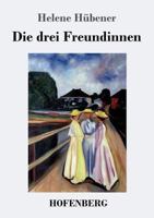 Die drei Freundinnen 3743716887 Book Cover