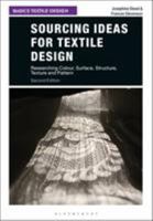 Sourcing Ideas for Textile Design: Researching Colour, Surface, Structure, Texture and Pattern 1350077631 Book Cover