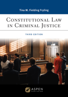 Constitutional Law in Criminal Justice 1543858554 Book Cover