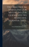 Die Erdkunde im Verhältnis zur Natur und zur Geschichte des Menschen. Siebenter Theil. 1021153583 Book Cover