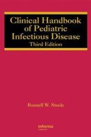 Clinical Handbook of Pediatric Infectious Disease, Third Edition (Infectious Disease and Therapy) 036738874X Book Cover