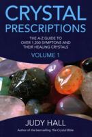 Crystal Prescriptions: The A-Z Guide to Over 1,200 Symptoms and Their Healing Crystals 1905047401 Book Cover