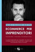 Ecommerce per Imprenditori: La guida fondamentale per imprenditori che hanno già un’azienda milionaria nel mercato fisico e vogliono capire come espandersi online con successo. 1794151818 Book Cover
