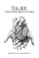 T.I.M.E.: (The Inner Mind of Enid) 1480990442 Book Cover