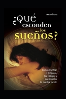 ¿QUÉ ESCONDEN LOS SUEÑOS?: cómo descifrar el lenguaje, los códigos y los símbolos de nuestra mente (PSICOANÁLISIS) B08KWFJQC1 Book Cover