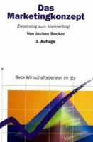 Das Marketingkonzept. Zielstrebig zum Markterfolg. 342350806X Book Cover