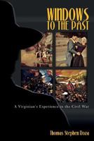Windows to the Past: A Virginian's Experience in the Civil War 154426576X Book Cover