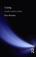 Caring: An Investigation in Gender-Sensitive Ethics 0415133831 Book Cover