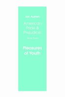 Pleasures of Youth: American Pride & Prejudice: Book Three 0595404820 Book Cover