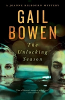 The Unlocking Season: A Joanne Kilbourn Mystery 1770416242 Book Cover