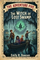 The Adventure Five - The Witch of Lost Swamp B0FSD9239F Book Cover