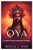 Oya: La Mère Féroce des Neuf Enfants B0FSQX7ZRW Book Cover