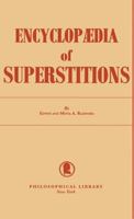 The Encyclopedia of Superstitions 0760702284 Book Cover