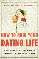 How to Ruin Your Dating Life 1600061397 Book Cover