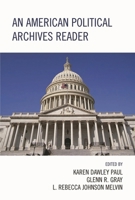 An American Political Archives Reader 081086746X Book Cover