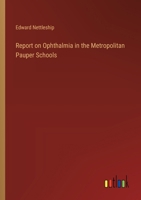 Report on Ophthalmia in the Metropolitan Pauper Schools 3385210623 Book Cover