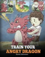 Train Your Angry Dragon 1948040077 Book Cover