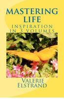 Mastering Life: Inspiration in 3 Volumes 1477532706 Book Cover